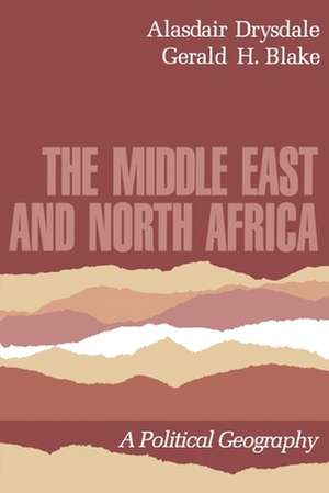 The Middle East and North Africa: A Political Geography de Alasdair Drydale