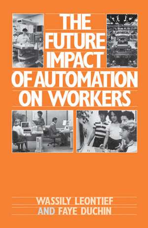 The Future Impact of Automation on Workers de Wassily Leontief