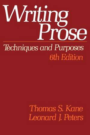 Writing Prose: Techniques and Purposes, 6th Edition de Thomas S. Kane