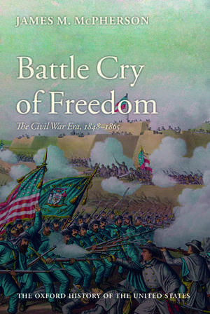 Battle Cry of Freedom: The Civil War Era de James M. McPherson