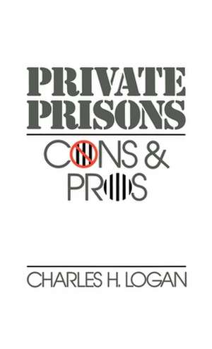 Private Prisons: Cons and Pros de Charles H. Logan