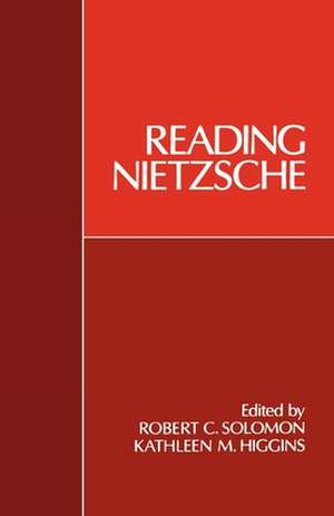 Reading Nietzsche de Robert C. Solomon