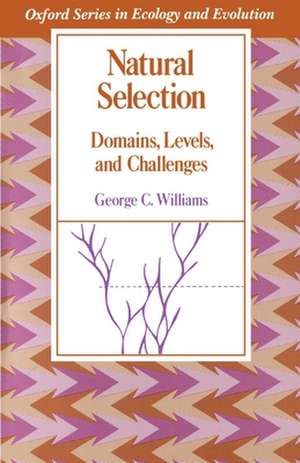 Natural Selection: Domains, Levels, and Challenges de George C. Williams