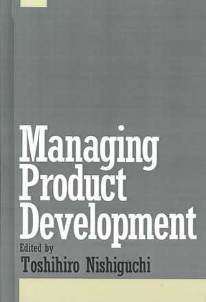 Managing Product Development de Toshihiro Nishiguchi