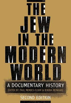 The Jew in the Modern World: A Documentary History de Paul Mendes-Flohr