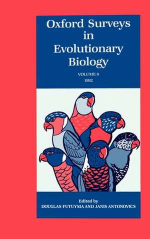 Oxford Surveys in Evolutionary Biology: Volume 8 de Douglas Futuyma