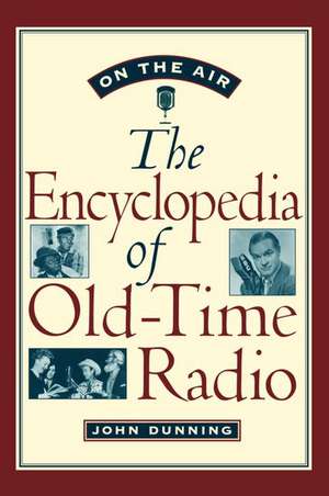 On the Air: The Encyclopedia of Old-Time Radio de John Dunning