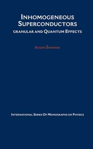 Inhomogeneous Superconductors: Granular and Quantum Effects de Eugen Simánek