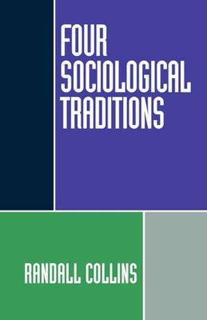 Four Sociological Traditions de Randall Collins