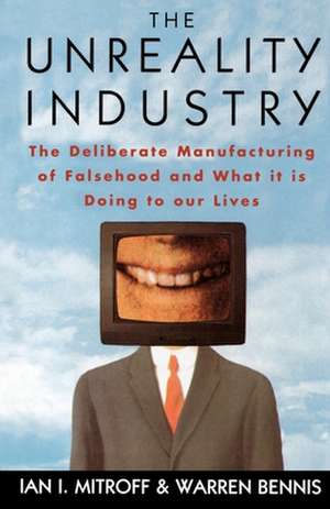 The Unreality Industry de Ian I. Mitroff