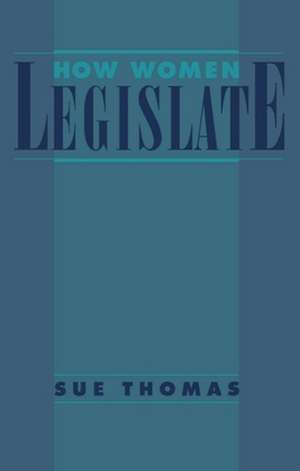 How Women Legislate de Sue Thomas