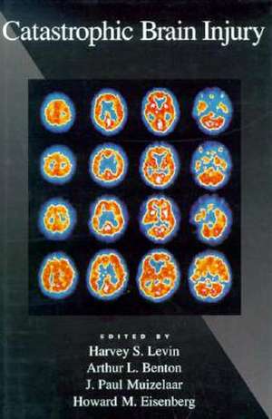 Catastrophic Brain Injury de Harvey S. Levin