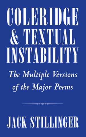 Coleridge and Textual Instability: The Multiple Versions of the Major Poems de Jack Stillinger