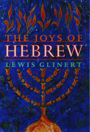 The Joys of Hebrew de Lewis Glinert