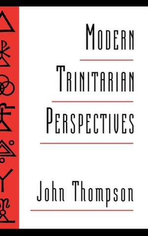 Modern Trinitarian Perspectives de John Thompson