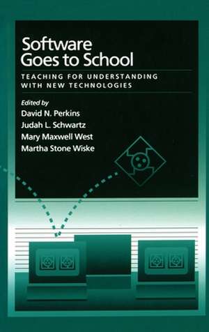 Software Goes to School: Teaching for Understanding with New Technologies de David N. Perkins