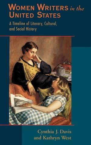 Women Writers in the United States: A Timeline of Literary, Cultural, and Social History de Cynthia J. Davis