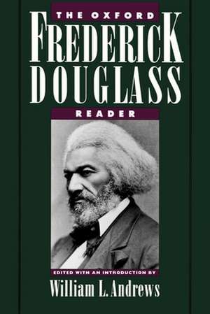 The Oxford Frederick Douglass Reader de Frederick Douglass