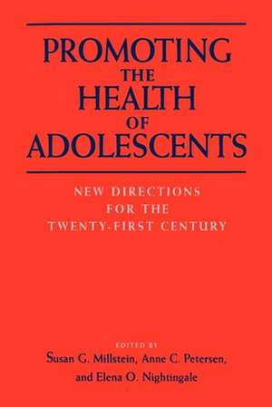 Promoting the Health of Adolescents: New Directions for the Twenty-first Century de Susan G. Millstein