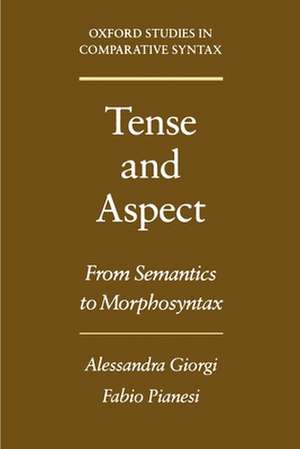 Tense and Aspect: From Semantics to Morphosyntax de Alessandra Giorgi