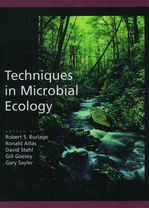 Techniques in Microbial Ecology de Robert S. Burlage