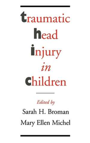 Traumatic Head Injury in Children de Sarah H. Broman