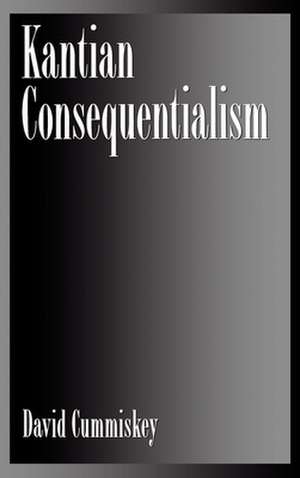 Kantian Consequentialism de David Cummiskey