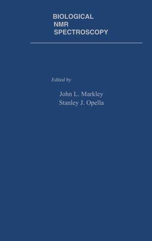 Biological NMR Spectroscopy de John L. Markley