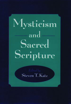 Mysticism and Sacred Scripture de Steven T. Katz