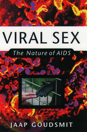 Viral Sex: The Nature of AIDS de Jaap Goudsmit