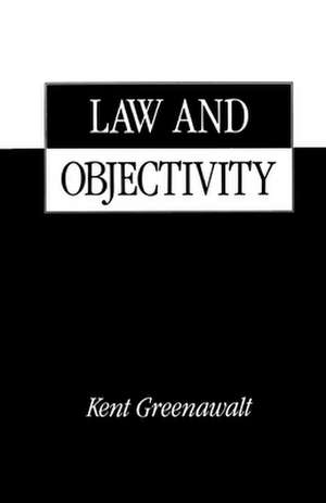 Law and Objectivity de Kent Greenawalt