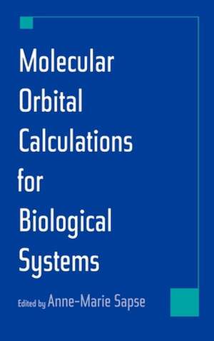 Molecular Orbital Calculations for Biological Systems de Anne-Marie Sapse