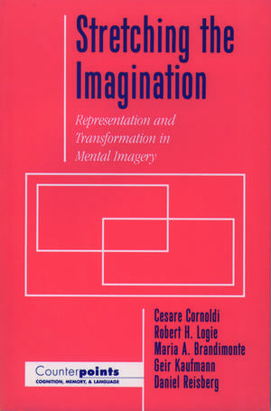 Stretching the Imagination: Representation and Transformation in Mental Imagery de Cesare Cornoldi