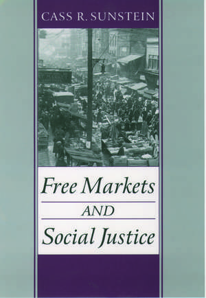 Free Markets and Social Justice de Cass R. Sunstein