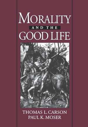 Morality and the Good Life de Thomas L. Carson