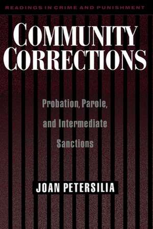 Community Corrections: Probation, Parole, and Intermediate Sanctions de Joan Petersilia