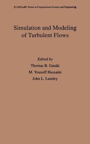 Simulation and Modeling of Turbulent Flows de Thomas B. Gatski