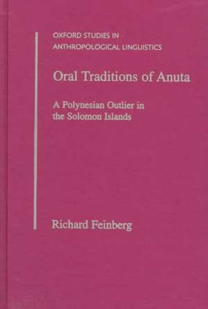 Oral Traditions of Anuta: A Polynesian Outlier in the Solomon Islands de Richard Feinberg