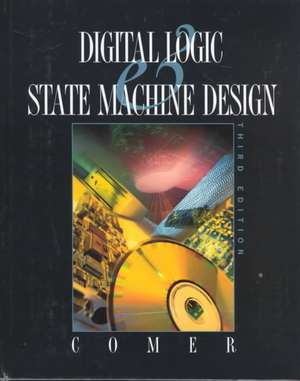 Digital Logic and State Machine Design de David J. Comer