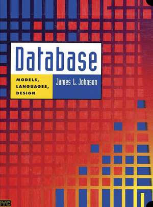 Database: Models, Languages, Design de James L. Johnson