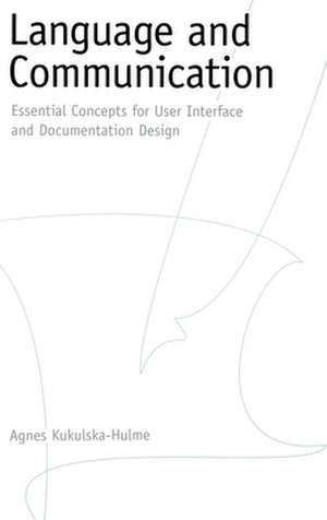 Language and Communication: Essential Concepts for User Interface and Documentation Design de Agnes Kukulska-Hulme