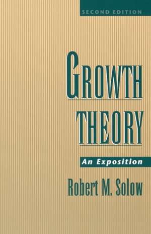 Growth Theory: An Exposition de Robert M. Solow