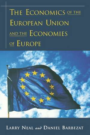 The Economics of the European Union and the Economies of Europe de Larry Neal