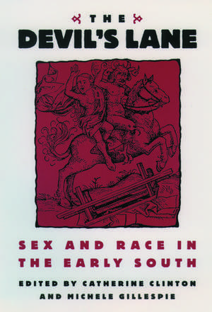 The Devil's Lane: Sex and Race in the Early South de Catherine Clinton