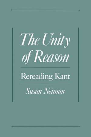 The Unity of Reason: Rereading Kant de Susan Neiman