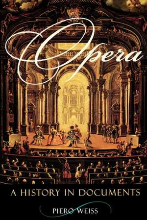 Opera: A History in Documents de Piero Weiss