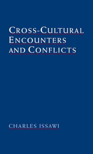 Cross-Cultural Encounters and Conflicts de Charles Issawi