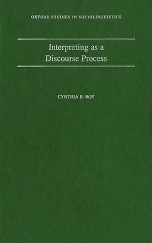 Interpreting as a Discourse Process de Cynthia B. Roy