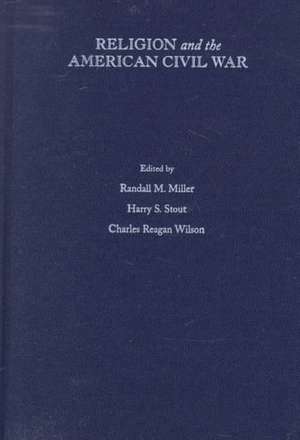 Religion and the American Civil War de Randall M. Miller