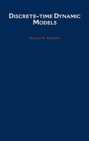 Discrete-time Dynamic Models de Ronald K. Pearson